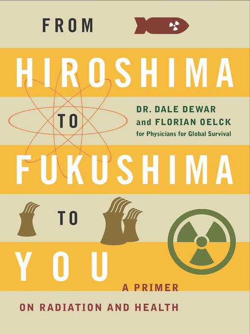 Title details for From Hiroshima to Fukushima to You by Dale Dewar - Wait list